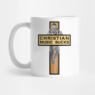 Christian Music Sucks Mug